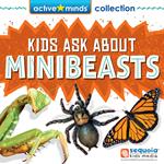 Active Minds Collection: Kids Ask About MINIBEASTS! (Unabridged)