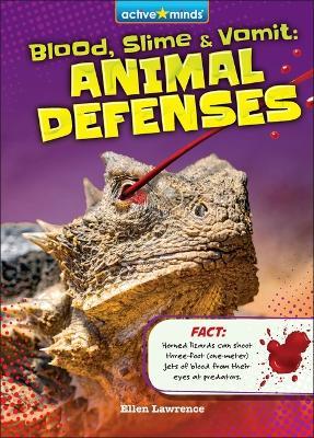 Blood, Slime, and Vomit: Animal Defenses - Ellen Lawrence - cover