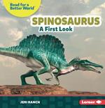 Spinosaurus: A First Look