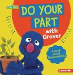 Do Your Part with Grover: A Book about Responsibility