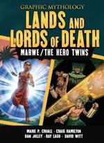 Lands and Lords of Death: Marwe; The Hero Twins