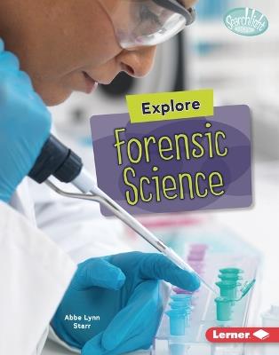 Explore Forensic Science - Abbe Lynn Starr - cover