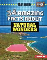 34 Amazing Facts about Natural Wonders