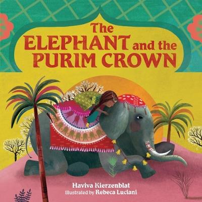 The Elephant and the Purim Crown - Haviva Kierzenblat - cover