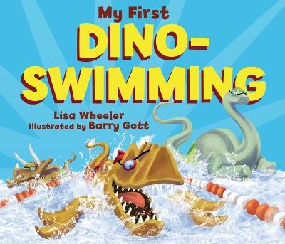 My First Dino-Swimming - Lisa Wheeler - cover