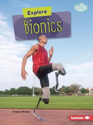 Explore Bionics - Ainsley Nichols - cover