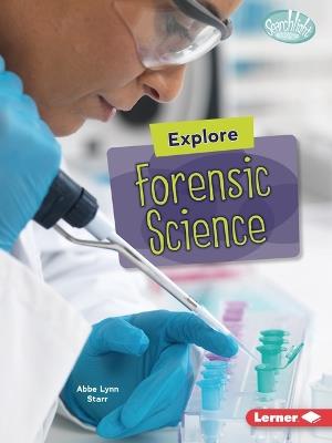 Explore Forensic Science - Abbe Lynn Starr - cover