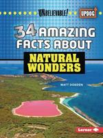 34 Amazing Facts about Natural Wonders