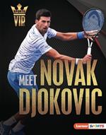 Meet Novak Djokovic: Tennis Superstar