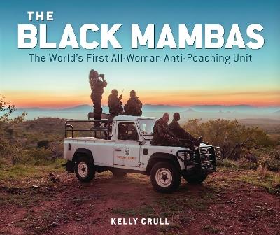 The Black Mambas: The World's First All-Woman Anti-Poaching Unit - Kelly Crull - cover
