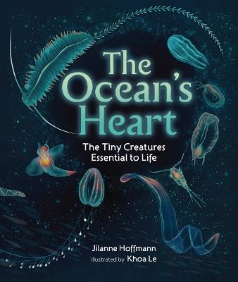 The Ocean's Heart: The Tiny Creatures Essential to Life - Jilanne Hoffmann - cover