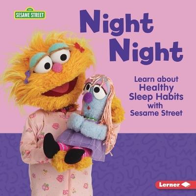 Night Night: Learn about Healthy Sleep Habits with Sesame Street (R) - Charlotte Reed - cover