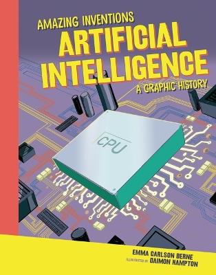 Artificial Intelligence: A Graphic History - Emma Carlson-Berne - cover