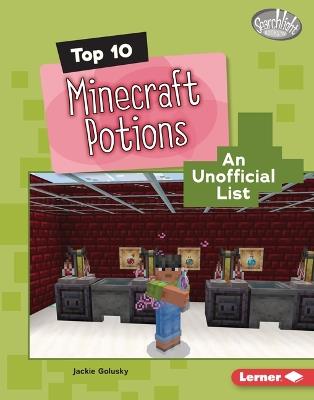 Top 10 Minecraft Potions: An Unofficial List - Jackie Golusky - cover