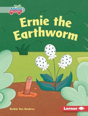 Ernie the Earthworm - Ruthie Van Oosbree - cover