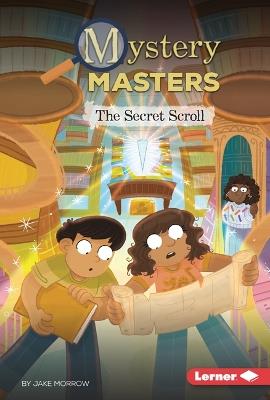 The Secret Scroll - Jake Morrow - cover