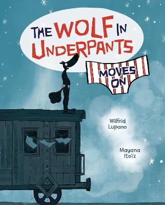 The Wolf in Underpants Moves On - Wilfrid Lupano - cover