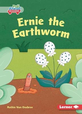 Ernie the Earthworm - Ruthie Van Oosbree - cover