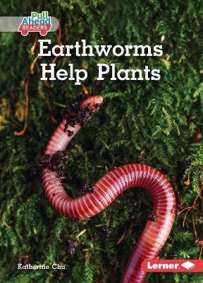 Earthworms Help Plants - Katherine Chu - cover