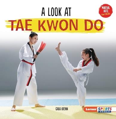 A Look at Tae Kwon Do - Cara Krenn - cover