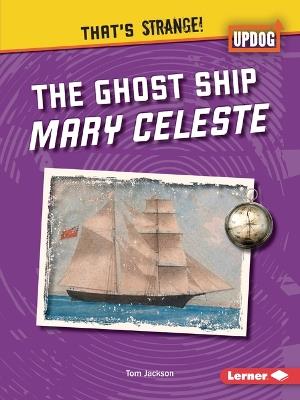 The Ghost Ship Mary Celeste - Tom Jackson - cover
