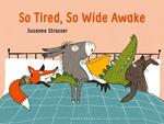 So Tired, So Wide Awake