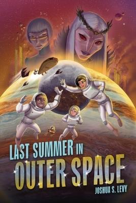 Last Summer in Outer Space - Joshua S. Levy - cover