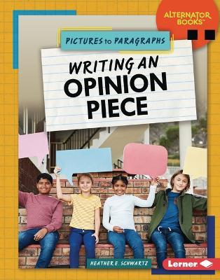 Writing an Opinion Piece - Heather E. Schwartz - cover