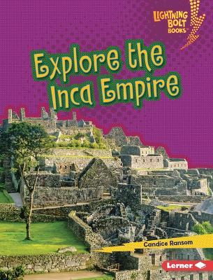 Explore the Inca Empire - Candice Ransom - cover