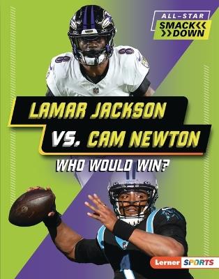 Lamar Jackson vs. Cam Newton: Who Would Win? - Kelley Barth - cover