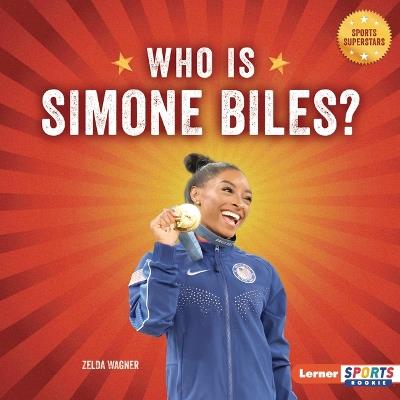 Who Is Simone Biles?: USA Gymnastics Superstar - Zelda Wagner - cover