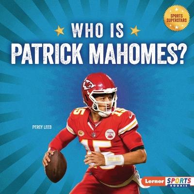 Who Is Patrick Mahomes?: Kansas City Chiefs Superstar - Percy Leed - cover