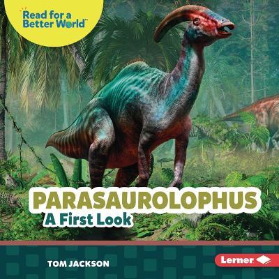 Parasaurolophus: A First Look - Tom Jackson - cover