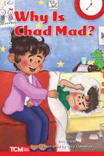 Why Is Chad Mad?: Level 1: Book 5
