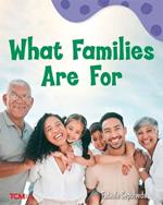 What Families Are for: A Wordless Nonfiction Book