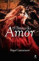 A Bruxa do Amor - Regis Caanabarro - cover