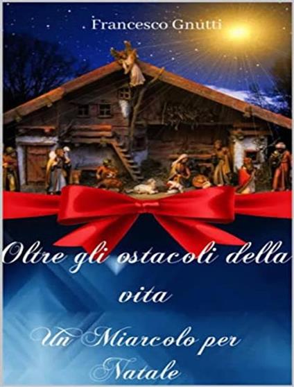 Gli ostacoli della vita. - Francesco Gnutti - ebook