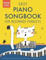 Easy Piano Songbook for Beginner Pianists: 40 Songs for Kids. Piano Sheet Music with Online Video Access. Introduction Lessons.