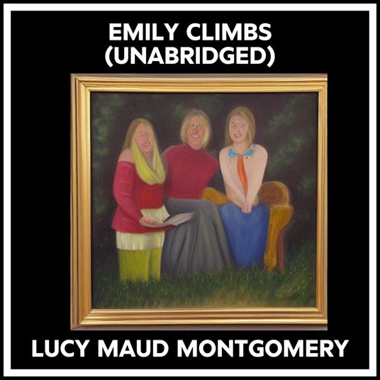EMILY CLIMBS (UNABRIDGED)
