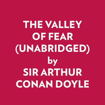 THE VALLEY OF FEAR (UNABRIDGED)