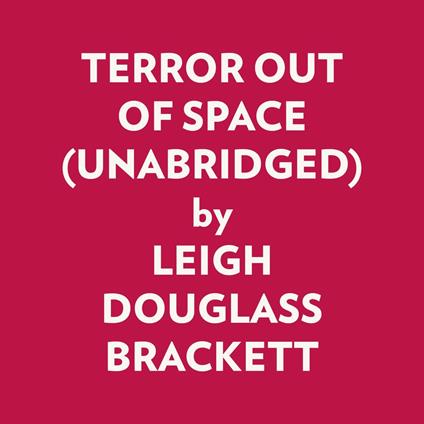 TERROR OUT OF SPACE (UNABRIDGED)