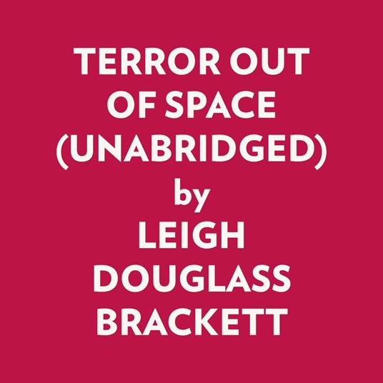 TERROR OUT OF SPACE (UNABRIDGED)
