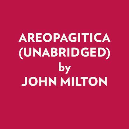Areopagitica (Unabridged)