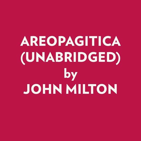 Areopagitica (Unabridged)