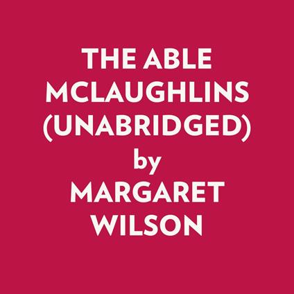 THE ABLE MCLAUGHLINS (UNABRIDGED)