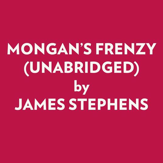 MONGAN'S FRENZY (UNABRIDGED)