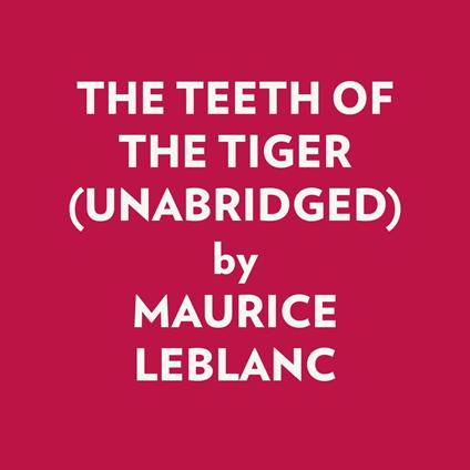 THE TEETH OF THE TIGER (UNABRIDGED)