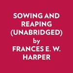 SOWING AND REAPING (UNABRIDGED)