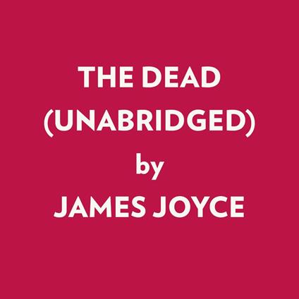 The Dead (Unabridged)