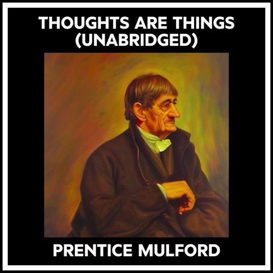 Thoughts Are Things (Unabridged)